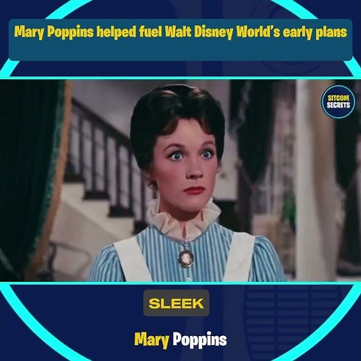 Mary Poppins helped fuel Walt Disney World’s early plans