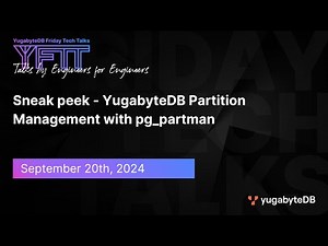 Sneak peek - YugabyteDB Partition Management with pg_partman | YFTT | EP 127