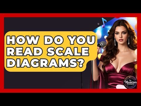 How Do You Read Scale Diagrams? - The Musician Encyclopedia