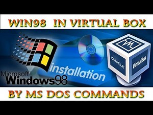 HOW TO INSTALL WINDOWS 98 IN VIRTUAL BOX