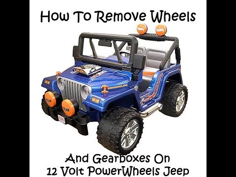 How To Remove Wheels and Gearbox On Power Wheels 12 Volt Jeep Wrangler