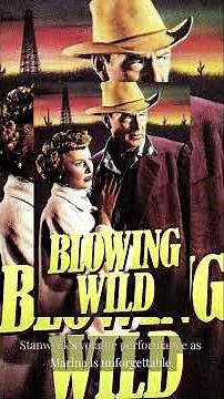 Blowing Wild (1953) — Gary Cooper, Barbara Stanwyck & the Explosive Frontier Adventure You Forgot