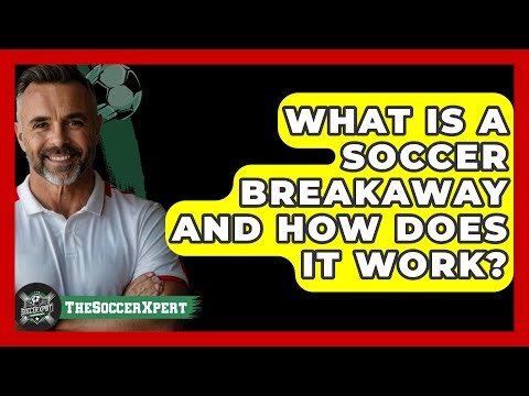 What Is A Soccer Breakaway And How Does It Work? - The Soccer Xpert