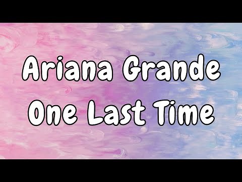 Ariana Grande - One Last Time (Lyrics)