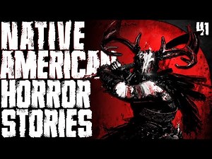 41 Native American HORROR Stories (COMPILATION)