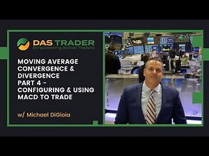 Part 4 - Configuring and Using MACD to Trade