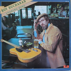 Roy Buchanan - Loading Zone