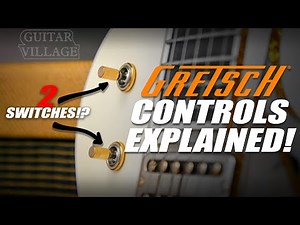 Gretsch White Penguin Controls EXPLAINED! | Guitar Village