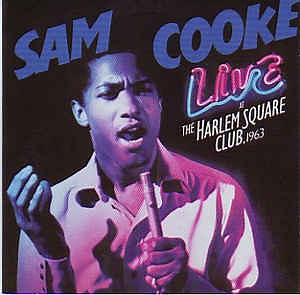 Sam Cooke - Live At The Harlem Square Club 1963