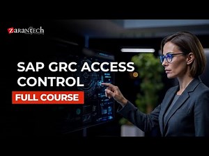SAP GRC Access Control Full Course | ZaranTech