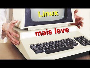 Quais são as Distros Linux mais leves para Computadores mais Modestos ou mais antigos