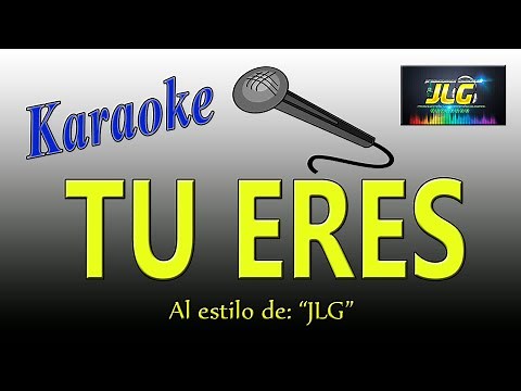 TU ERES -Karaoke JLG-