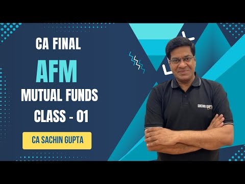 CA Final | AFM | Mutual Funds | Class - 01 | CA Sachin Gupta