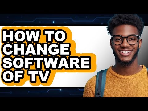 How to Change Software of Tv (easy Method)