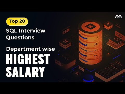 Department Wise Highest Salary | Ep-2 | Top 20 SQL Interview Questions | GeeksforGeeks