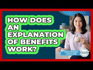 How Does An Explanation Of Benefits Work?