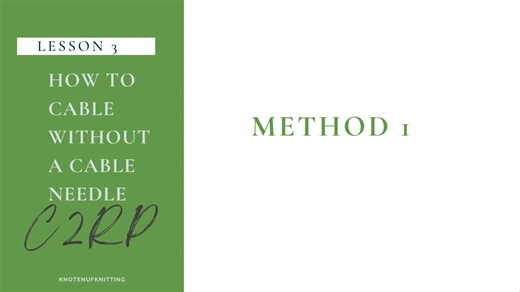 How to knit the C2RP without a cable needle - Method 1