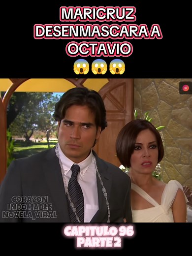Maricruz Desenmascara a Octavio en Corazón Indomable