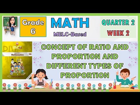MATH 6 QUARTER 2 WEEK 2 | CONCEPT OF RATIO AND PROPORTION AND DIFFERENT TYPES OF PROPORTION