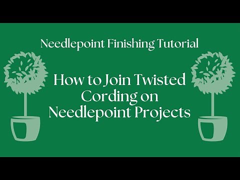 Needlepoint Finishing - How to Join Twisted Cording on Needlepoint Projects