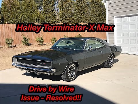 Holley Terminator X Max - Drive by Wire Problem! Solved in this episode! 1968 Charger