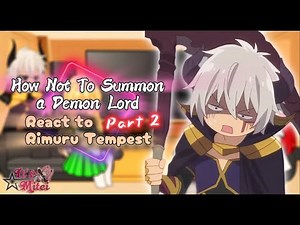 How Not to Summon a Demon Lord Reacts to Rimuru Tempest [AU] [Part 2] |Gacha Reactionl