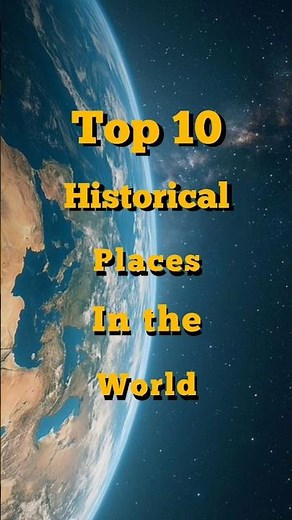 Top 10 Most Historical Places in the World 🌍 | Ancient Wonders You Must See! #hidden #GlobalTrends