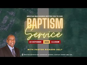 Brixton SDA Online Worship Service II Baptismal Service with Pastor Richard Daly