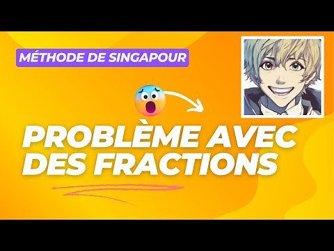 🎥 Modéliser les Problèmes avec des Fractions : Schéma en Barres de la Méthode de Singapour 📚