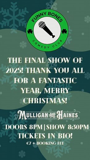 Funny Bones on Instagram: "Ladies and Gentlemen, The final show of 2025, thank you all for a fantastic year, now for one final show, come on down for our last show, we will be continuing donations from last week's show to raise an extra bit of money for the Laura Lynn Foundation. See you all at 8pm in Mulligan&Haines next Tuesday! Merry Christmas and a Happy New Year - Dylan, Dan and Katie (the funny bones team)"
