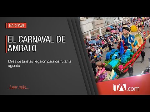 Fiesta y color en el tradicional carnaval de Ambato