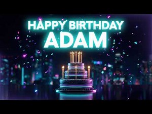 Happy Birthday Adam 🎵 Classic Birthday Song