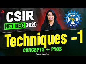CSIR NET Dec 2025 | CSIR NET Life Sciences Techniques 1 Concepts And PYQ's By Aashita Ma’am