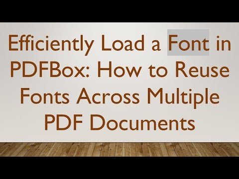 Efficiently Load a Font in PDFBox: How to Reuse Fonts Across Multiple PDF Documents