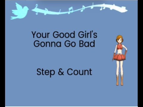 Your Good Girl's Gonna Go Bad - step & count : Line Dance