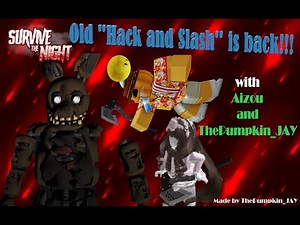 "Hack and Slash" Looping Montage with @Aizoutheplushy - Roblox Survive the Night