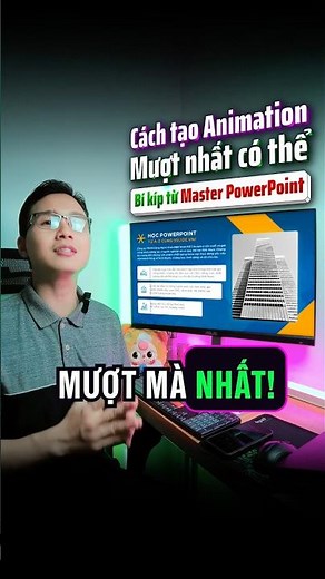 Làm hiệu ứng #PowerPoint MƯỢT không hề khó nhờ 2 bí kíp thiết kế Slide thuyết trình tuyệt đỉnh này
