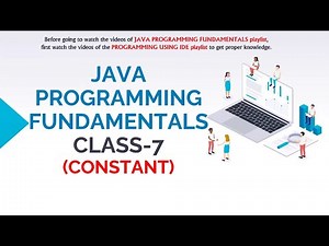 JAVA PROGRAMMING FUNDAMENTALS CLASS-7 (CONSTANT)