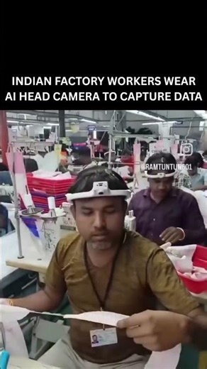 Indian Factory Workers Wear AI Head Camera to Capture Data