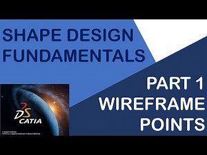CATIA V5 - SHAPE DESIGN FUNDAMENTALS - WIREFRAME COMMANDS PART 1 - POINTS