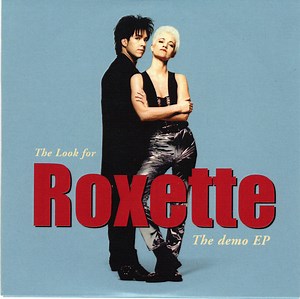 Roxette - The Look For Roxette - The Demo EP