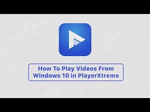 How to play videos from Windows 10 in PlayerXtreme