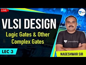 Logic Gates And Other Complex Gates | L - 3 | VLSI Design | GATE/ESE 2021 Exams