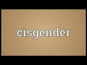 Cisgender Meaning