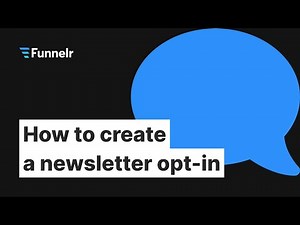 How to create a newsletter opt-in | Funnelr