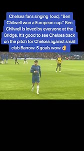 Chelsea fans singing loud, "⁦Ben Chilwell⁩ won a European cup." Ben Chilwell is loved by everyone at the Bridge. It's good to see Chelsea back on the pitch for Chelsea against small club Barrow. 5 goals wow. #Chelsea #foryou #benchilwell #chelseafc #premierleague #cfc #ucl #fyp #footballtiktok #xyzbca #trendingvideo #KTBFFH #viral #carabaocup #barrow | Its Chelsea