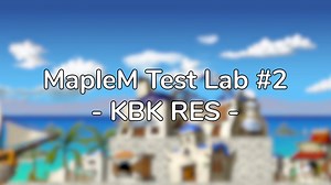 What is KBK RES?!! 🤓 Let's test it out from our MapleM Test Lab! What would you like to ask to MapleM Test Lab Team? 🗨🗨 Comment below! | MapleStory M