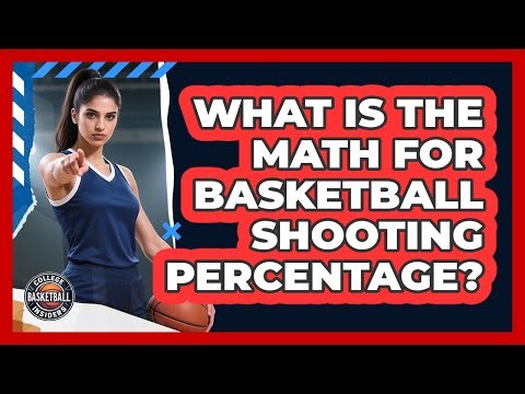 What Is The Math For Basketball Shooting Percentage?