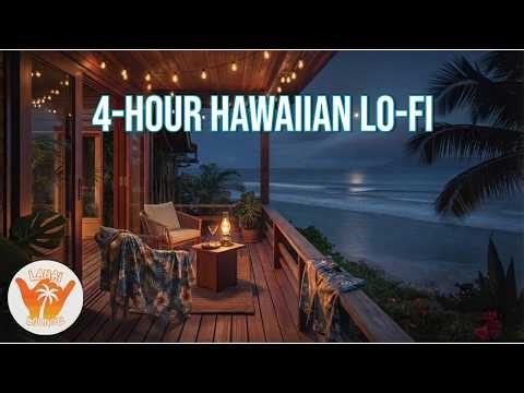 4-Hour Hawaiian Lo-Fi 🌺 Moonlit Lanai, Chill Vibes for Sleep, Study & Relaxation | Lanai Lounge