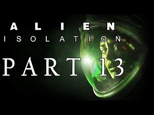 Alien: Isolation Part 13 - Access the Elevator